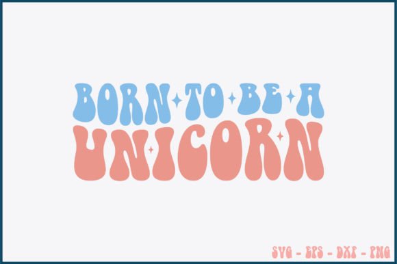 Born to Be a Unicorn Retro Svg Design Review