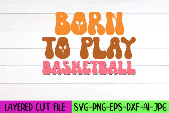 Born to Play Basketball Retro SVG Design