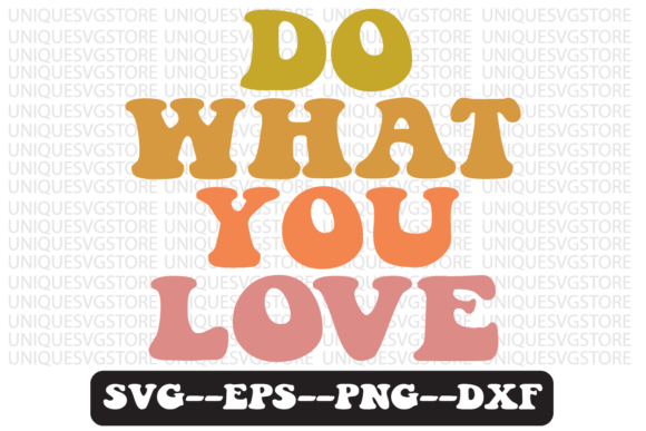 Do What You Love Groovy Retro Svg Design Review