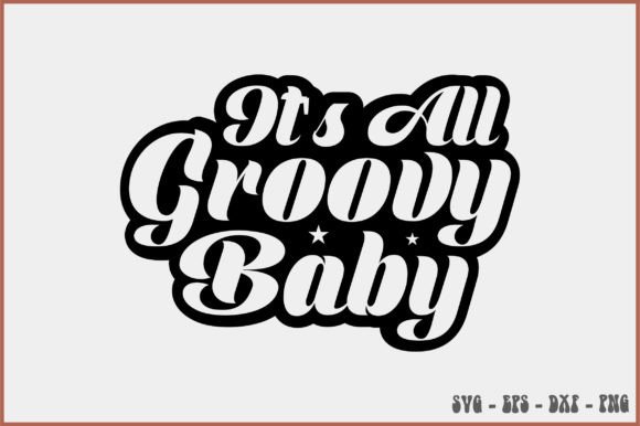 It s All Groovy Baby Retro Svg Design Review
