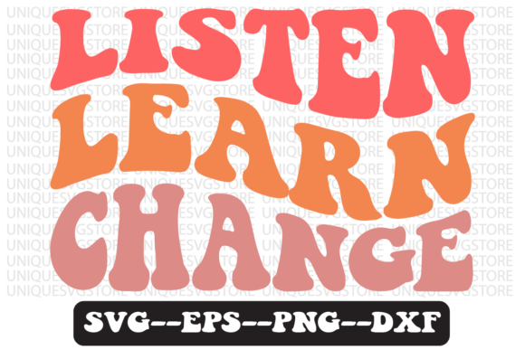 Listen Learn Change Retro Svg Design Review