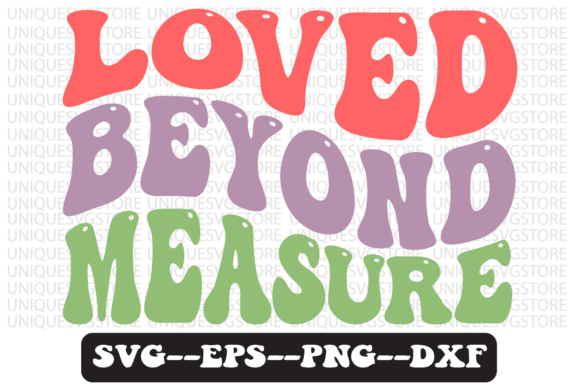 Loved Beyond Measure Retro Svg Design Review