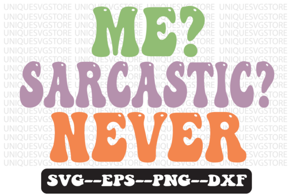 Me Sarcastic Never Retro Svg Design Review