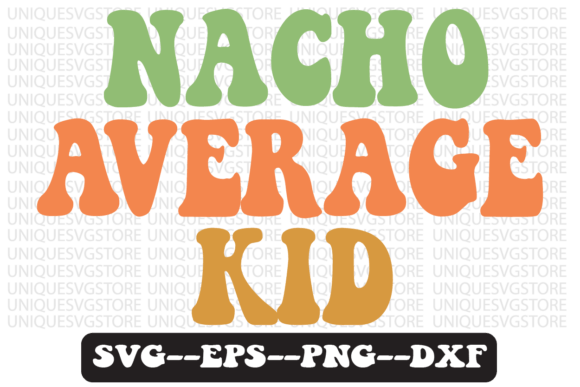 Nacho Average Kid Retro Svg Design