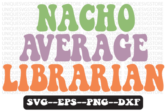 Nacho Average Librarian Retro Svg Design Review