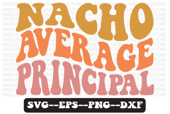 Nacho Average Principal Retro Svg Design Review