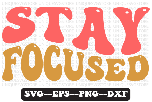Stay Focused Groovy Retro Svg Design Review