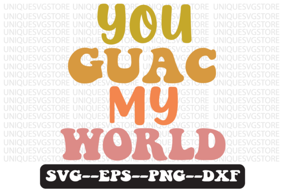 You Guac My World Retro Svg Design